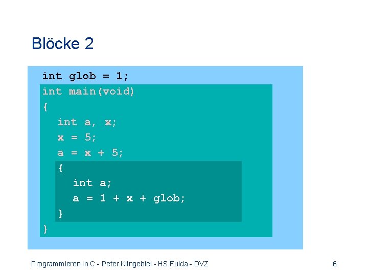 Blöcke 2 Programmieren in C - Peter Klingebiel - HS Fulda - DVZ 6