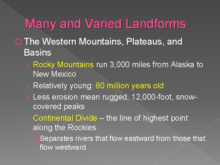 Many and Varied Landforms � The Western Mountains, Plateaus, and Basins › Rocky Mountains