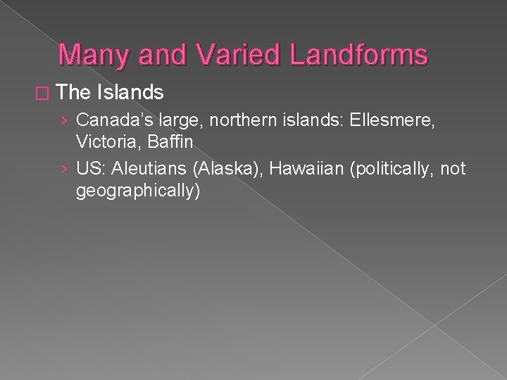 Many and Varied Landforms � The Islands › Canada’s large, northern islands: Ellesmere, Victoria,