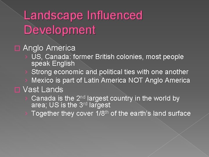 Landscape Influenced Development � Anglo America › US, Canada: former British colonies, most people