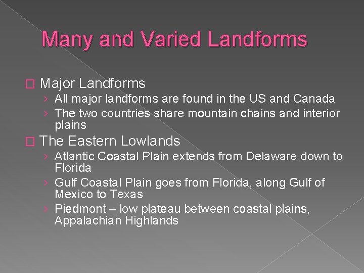 Many and Varied Landforms � Major Landforms › All major landforms are found in