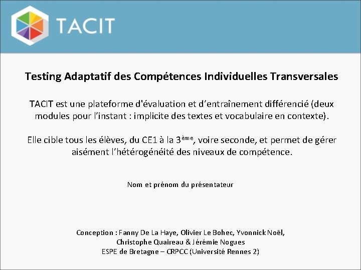 Testing Adaptatif des Compétences Individuelles Transversales TACIT est une plateforme d'évaluation et d’entraînement différencié
