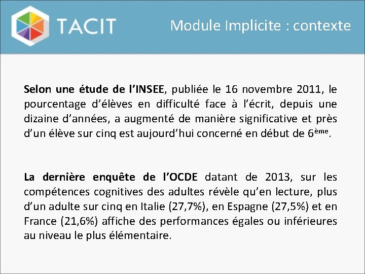 Module Implicite : contexte Selon une étude de l’INSEE, publiée le 16 novembre 2011,