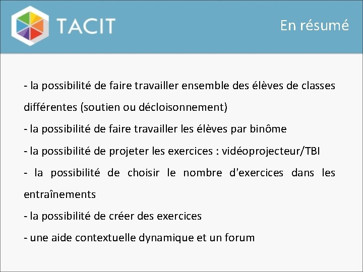 En résumé - la possibilité de faire travailler ensemble des élèves de classes différentes