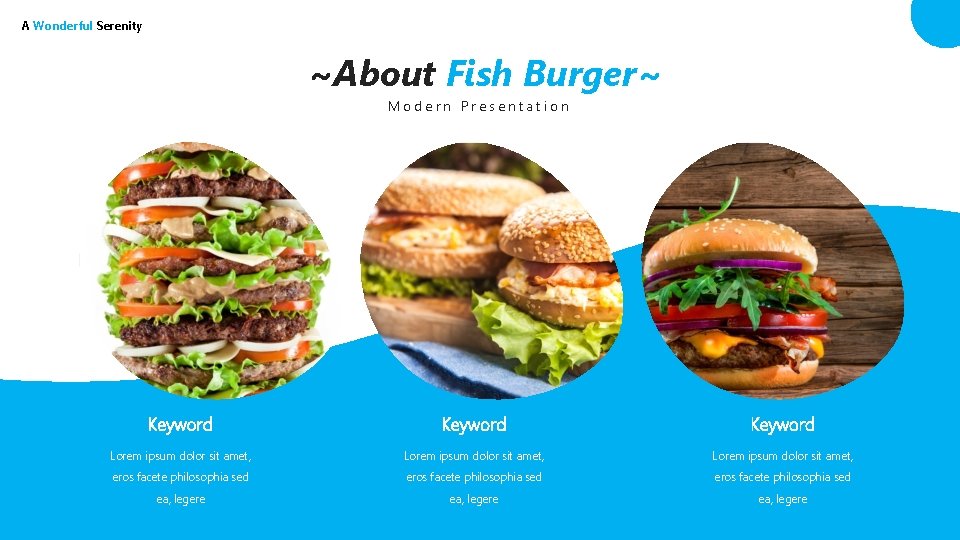A Wonderful Serenity ~About Fish Burger~ Modern Presentation Keyword Lorem ipsum dolor sit amet,