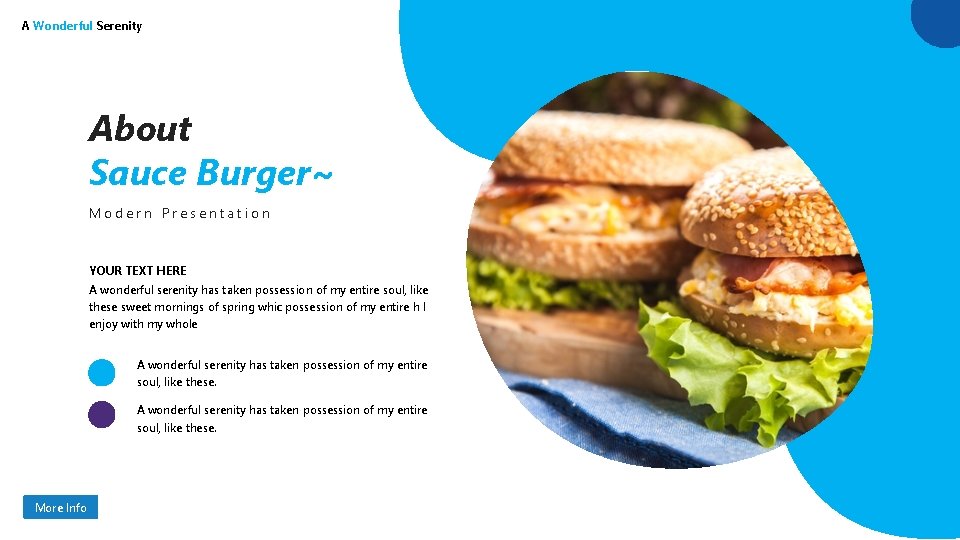 A Wonderful Serenity About Sauce Burger~ Modern Presentation YOUR TEXT HERE A wonderful serenity