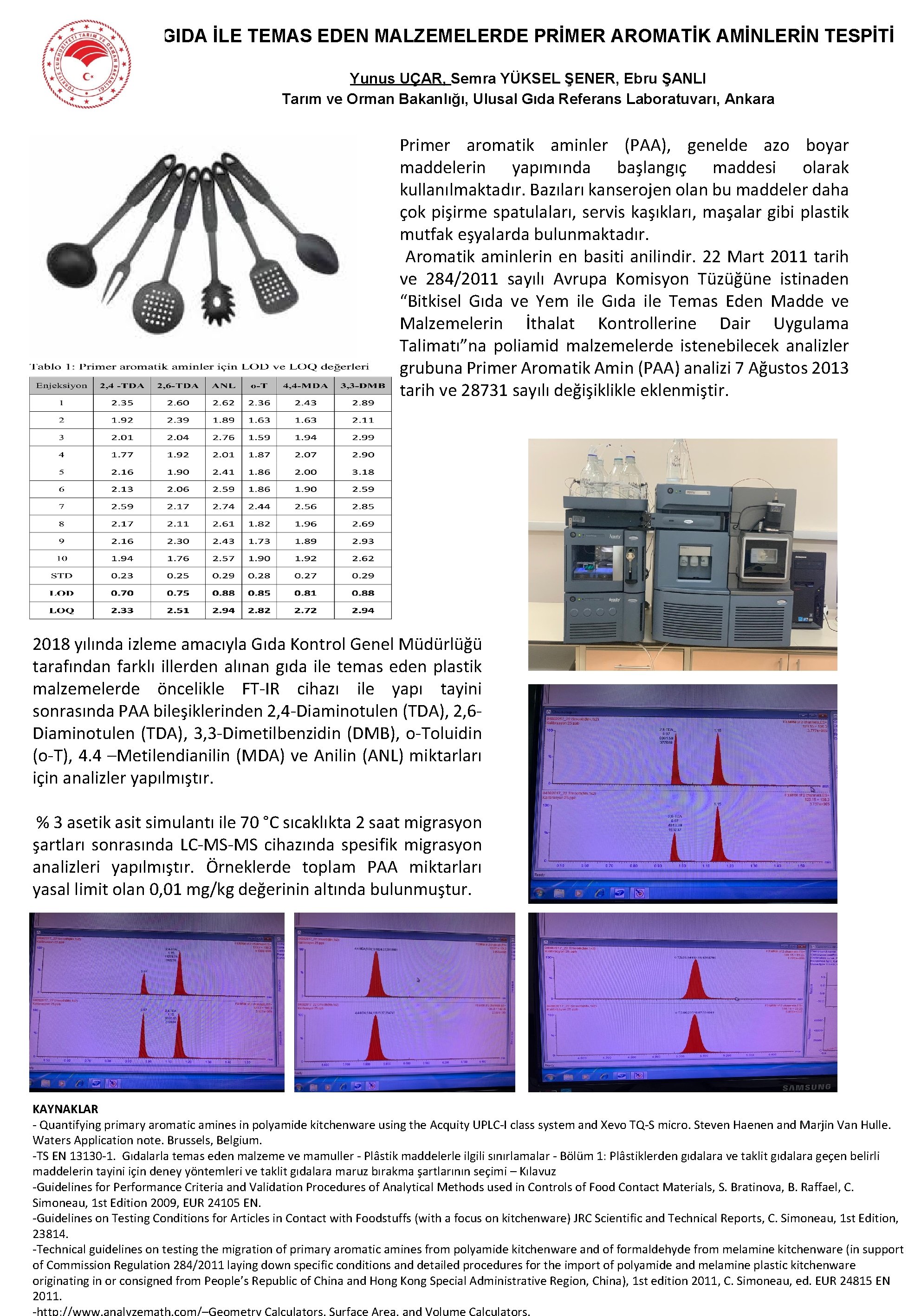 GIDA İLE TEMAS EDEN MALZEMELERDE PRİMER AROMATİK AMİNLERİN TESPİTİ Yunus UÇAR, Semra YÜKSEL ŞENER,