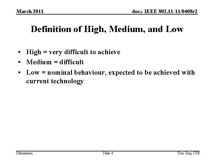 March 2011 doc. : IEEE 802. 11 -11/0408 r 2 Definition of High, Medium,