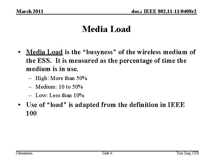 March 2011 doc. : IEEE 802. 11 -11/0408 r 2 Media Load • Media
