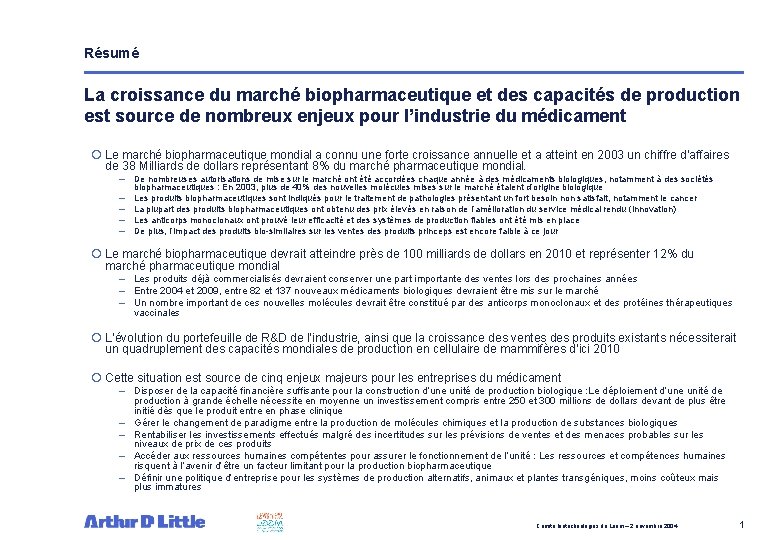 Résumé La croissance du marché biopharmaceutique et des capacités de production est source de