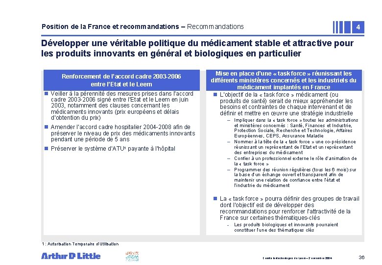 Position de la France et recommandations – Recommandations 4 Développer une véritable politique du