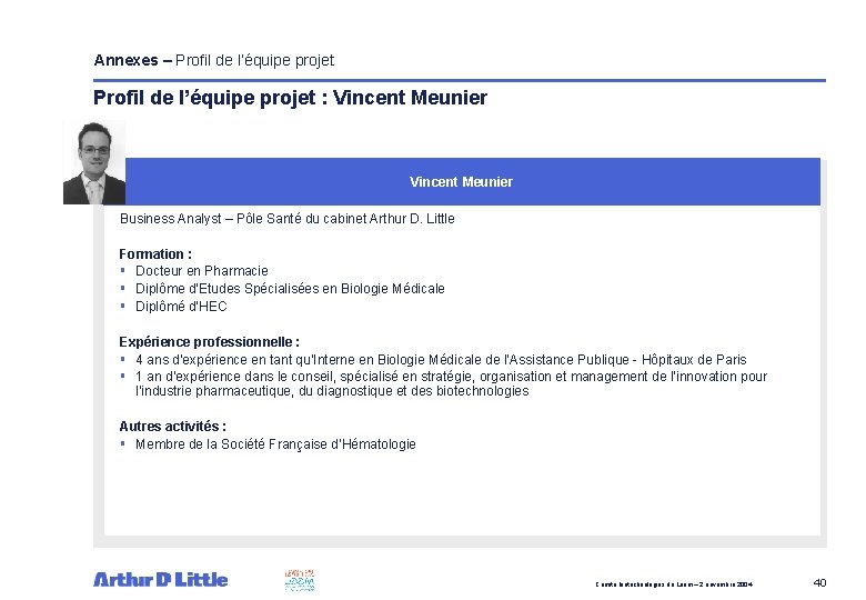 Annexes – Profil de l’équipe projet : Vincent Meunier Business Analyst – Pôle Santé