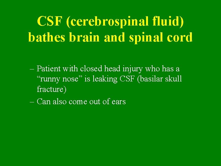 CSF (cerebrospinal fluid) bathes brain and spinal cord – Patient with closed head injury