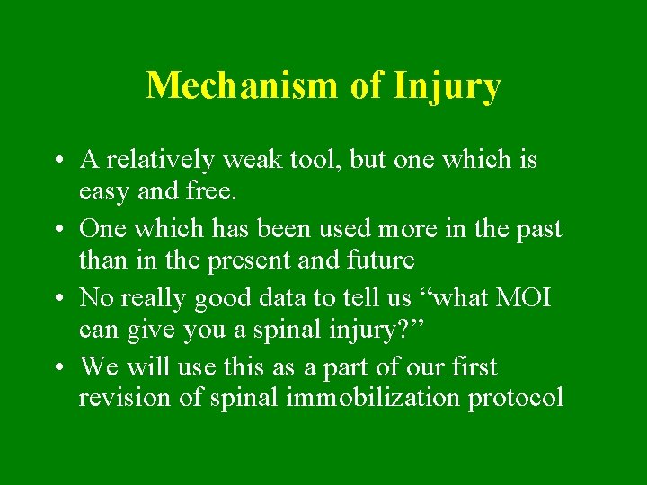 Mechanism of Injury • A relatively weak tool, but one which is easy and