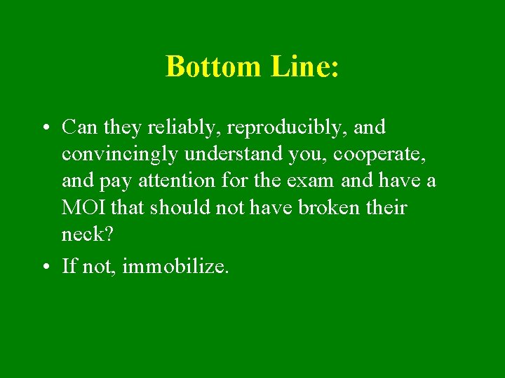 Bottom Line: • Can they reliably, reproducibly, and convincingly understand you, cooperate, and pay