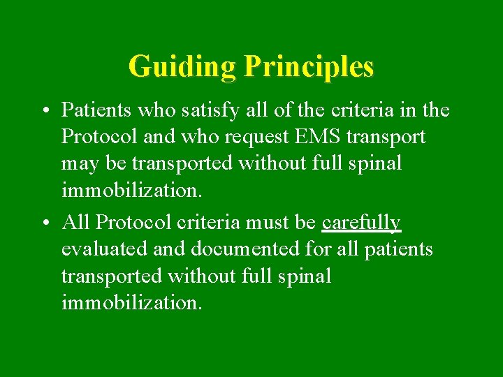 Guiding Principles • Patients who satisfy all of the criteria in the Protocol and