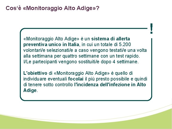 Cos‘è «Monitoraggio Alto Adige» ? «Monitoraggio Alto Adige» è un sistema di allerta preventiva