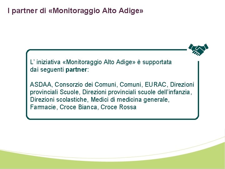 I partner di «Monitoraggio Alto Adige» L’ iniziativa «Monitoraggio Alto Adige» è supportata dai