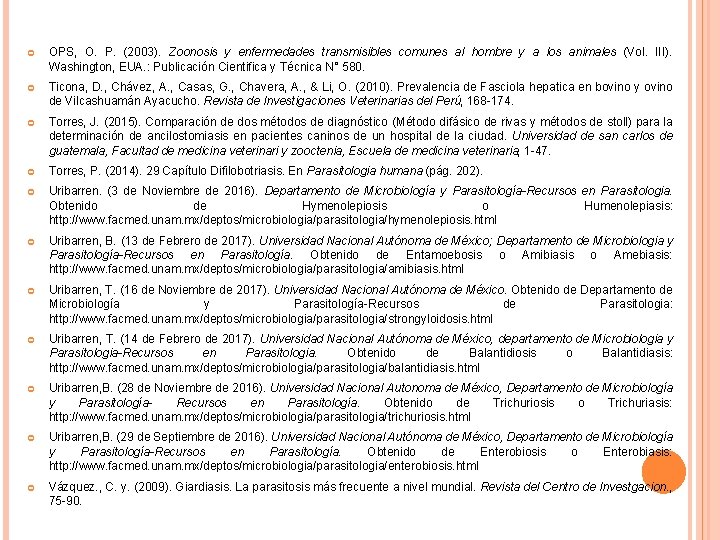  OPS, O. P. (2003). Zoonosis y enfermedades transmisibles comunes al hombre y a