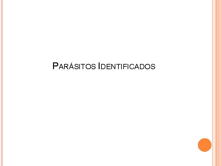 PARÁSITOS IDENTIFICADOS 