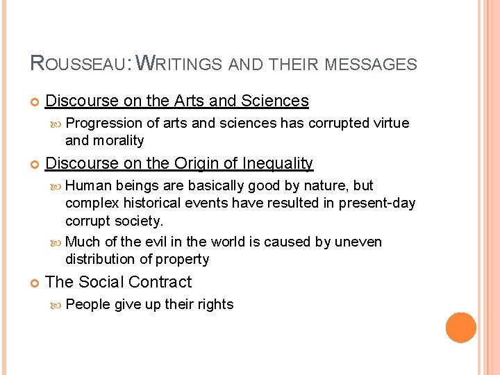 ROUSSEAU: WRITINGS AND THEIR MESSAGES Discourse on the Arts and Sciences Progression of arts