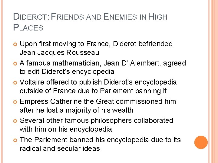 DIDEROT: FRIENDS AND ENEMIES IN HIGH PLACES Upon first moving to France, Diderot befriended