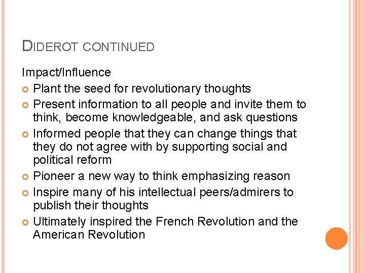 DIDEROT CONTINUED Impact/Influence Plant the seed for revolutionary thoughts Present information to all people