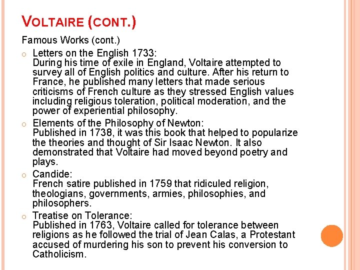 VOLTAIRE (CONT. ) Famous Works (cont. ) o Letters on the English 1733: During