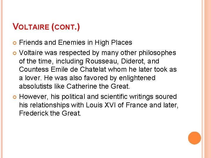 VOLTAIRE (CONT. ) Friends and Enemies in High Places Voltaire was respected by many