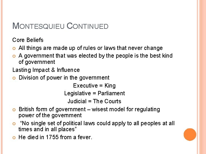 MONTESQUIEU CONTINUED Core Beliefs All things are made up of rules or laws that