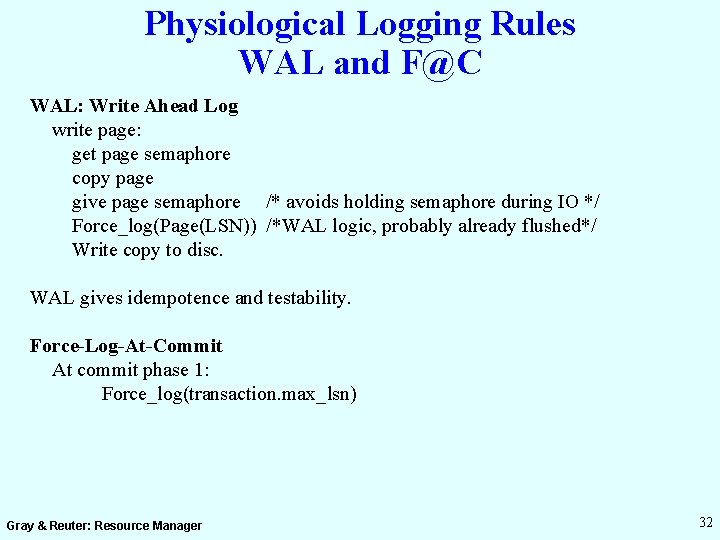 Physiological Logging Rules WAL and F@C WAL: Write Ahead Log write page: get page