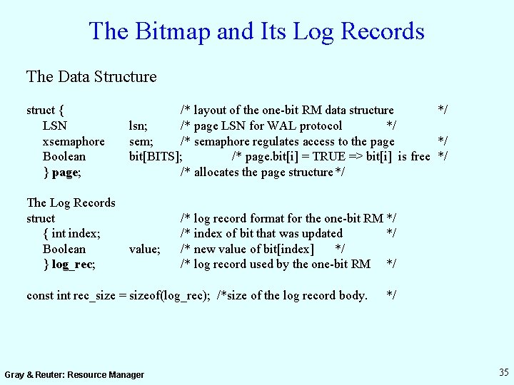 The Bitmap and Its Log Records The Data Structure struct { LSN xsemaphore Boolean