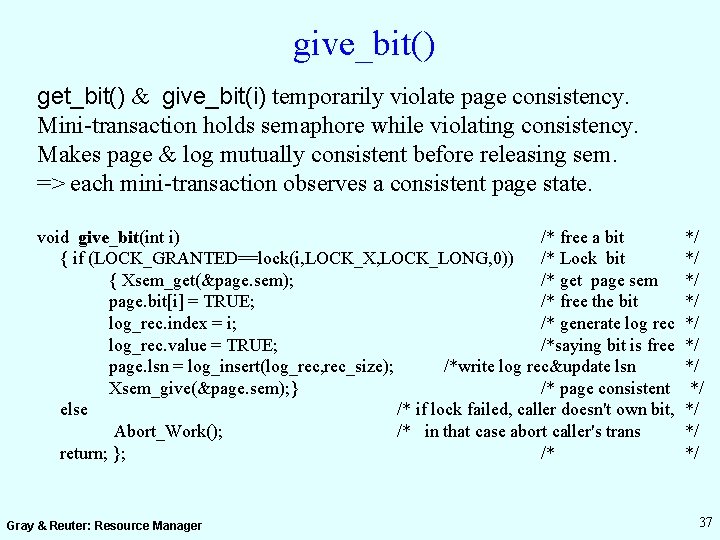 give_bit() get_bit() & give_bit(i) temporarily violate page consistency. Mini-transaction holds semaphore while violating consistency.