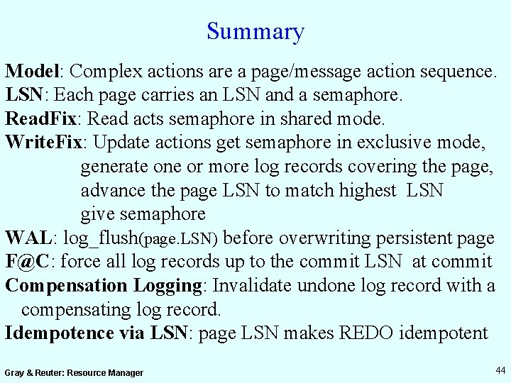 Summary Model: Complex actions are a page/message action sequence. LSN: Each page carries an