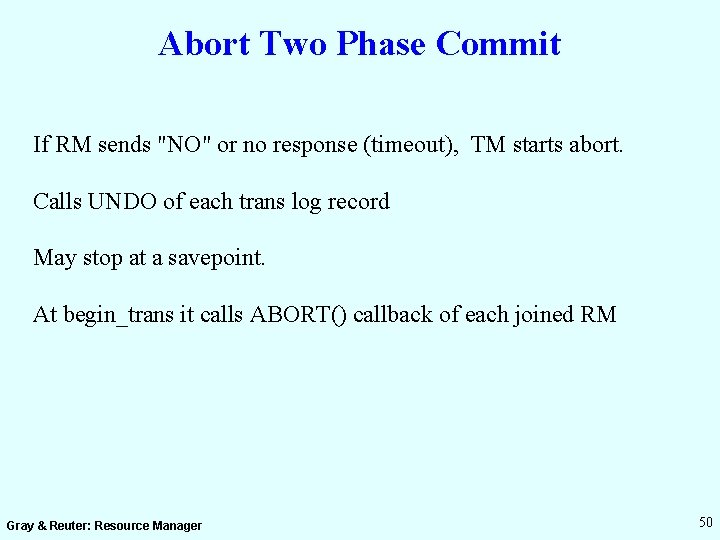 Abort Two Phase Commit If RM sends "NO" or no response (timeout), TM starts