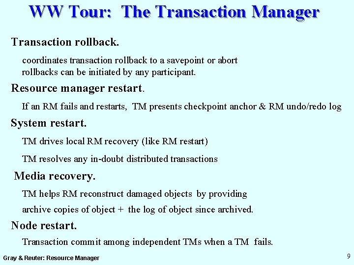 WW Tour: The Transaction Manager Transaction rollback. coordinates transaction rollback to a savepoint or