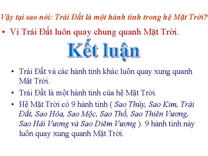 Vậy tại sao nói: Trái Đất là một hành tinh trong hệ Mặt Trời?