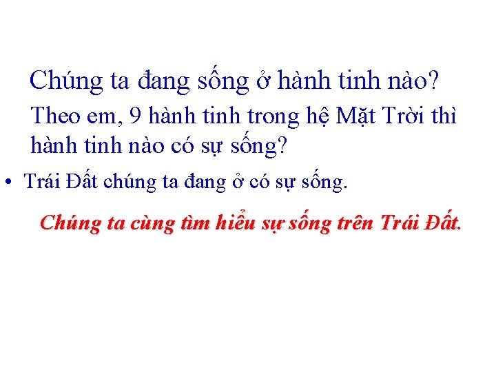 Chúng ta đang sống ở hành tinh nào? Theo em, 9 hành tinh trong