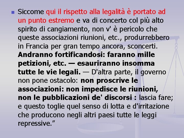 n Siccome qui il rispetto alla legalità è portato ad un punto estremo e