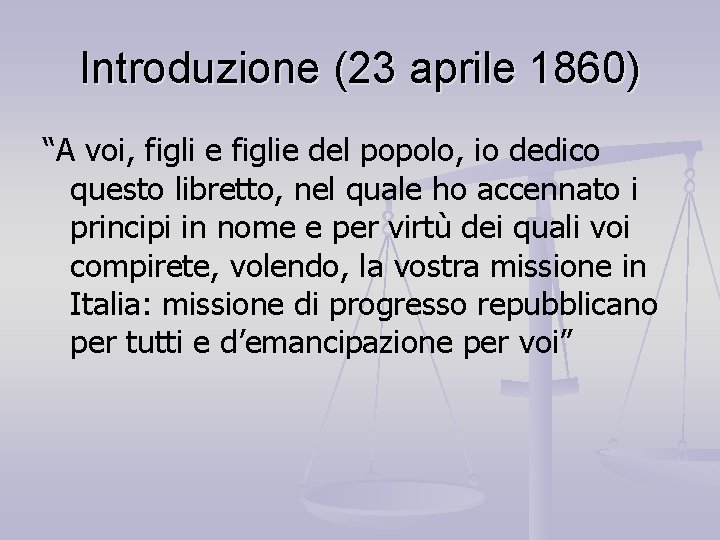 Introduzione (23 aprile 1860) “A voi, figli e figlie del popolo, io dedico questo