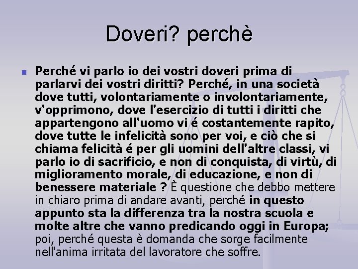 Doveri? perchè n Perché vi parlo io dei vostri doveri prima di parlarvi dei