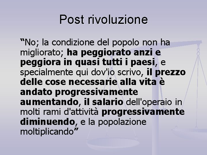 Post rivoluzione “No; la condizione del popolo non ha migliorato; ha peggiorato anzi e