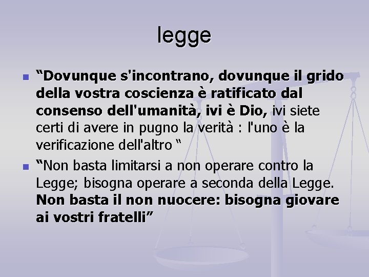 legge n n “Dovunque s'incontrano, dovunque il grido della vostra coscienza è ratificato dal