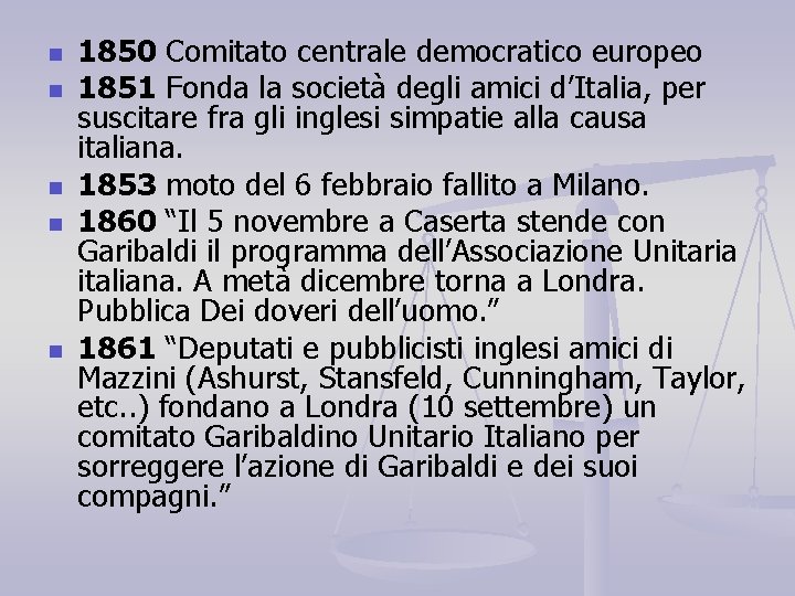 n n n 1850 Comitato centrale democratico europeo 1851 Fonda la società degli amici