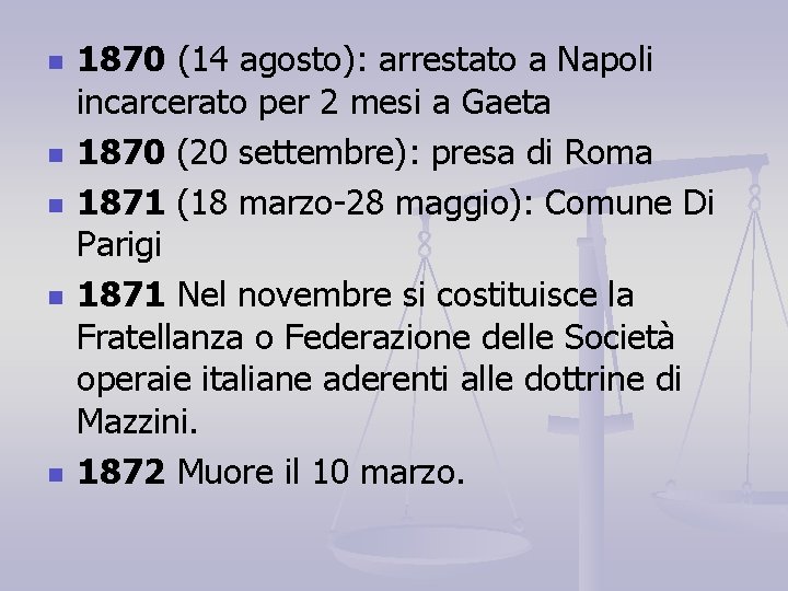 n n n 1870 (14 agosto): arrestato a Napoli incarcerato per 2 mesi a
