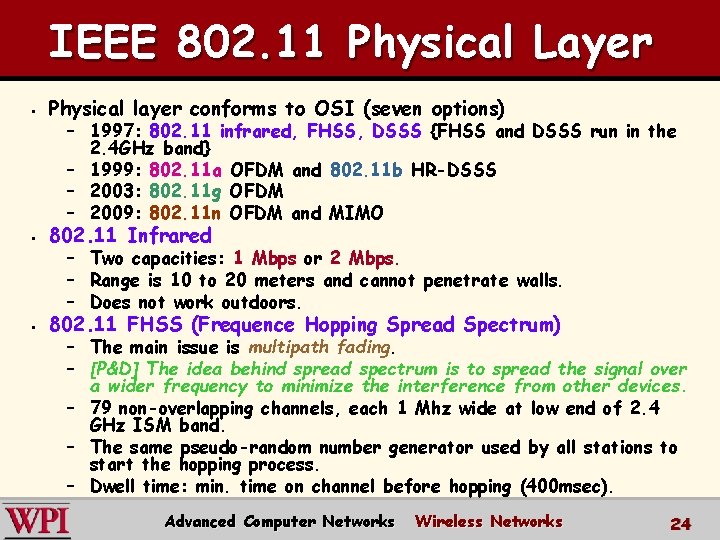 IEEE 802. 11 Physical Layer § Physical layer conforms to OSI (seven options) §