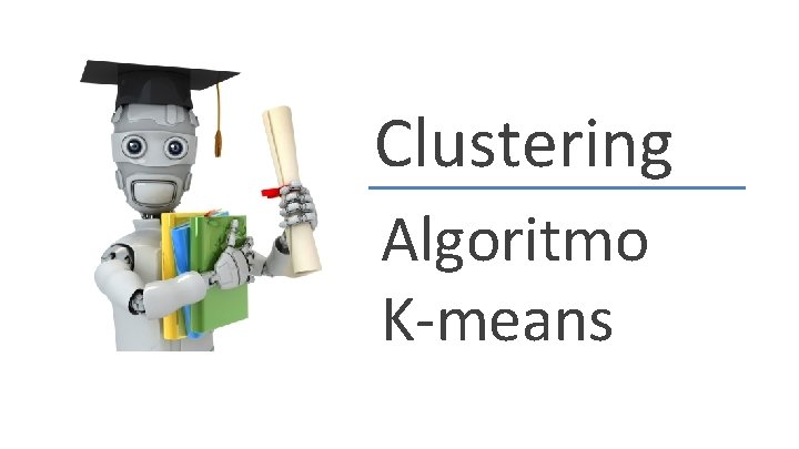 Clustering Algoritmo K-means 