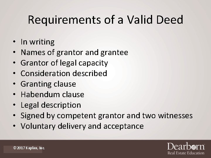 Requirements of a Valid Deed • • • In writing Names of grantor and