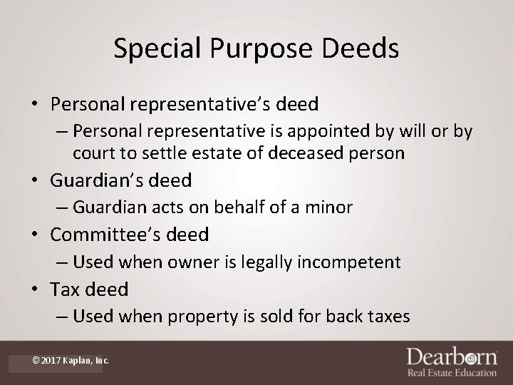 Special Purpose Deeds • Personal representative’s deed – Personal representative is appointed by will