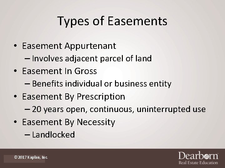 Types of Easements • Easement Appurtenant – Involves adjacent parcel of land • Easement